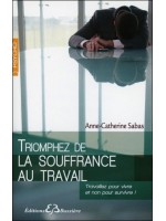 Triomphez de la souffrance au travail