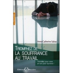 Triomphez de la souffrance au travail