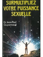 Surmultipliez votre puissance sexuelle