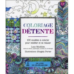 Coloriage Détente - 100 modèles à colorier pour méditer et se relaxer