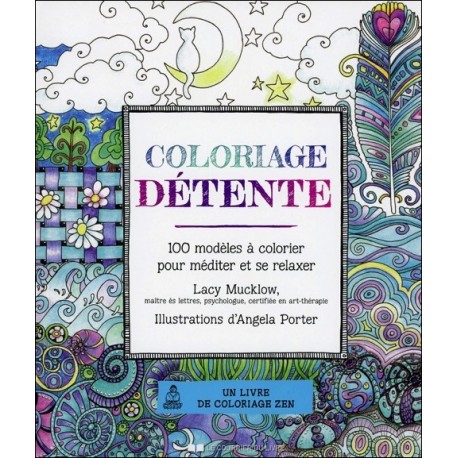 Coloriage Détente - 100 modèles à colorier pour méditer et se relaxer