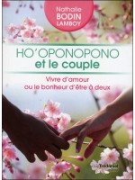 Ho'Oponopono et le couple - Vivre d'amour ou le bonheur d'être à deux