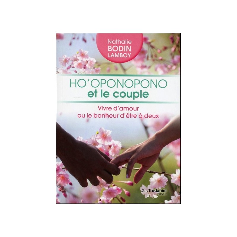 Ho'Oponopono et le couple - Vivre d'amour ou le bonheur d'être à deux