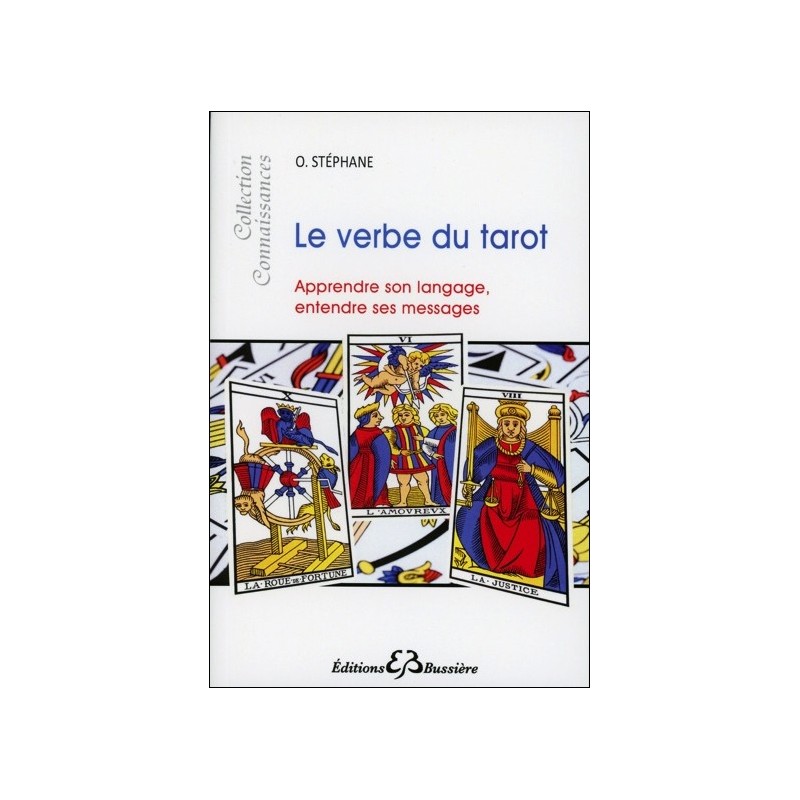 Le verbe du tarot - Apprendre son langage, entendre ses messages