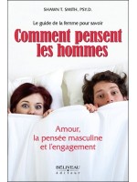 Comment pensent les hommes - Amour, la pensée masculine et l'engagement