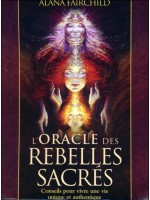 L'oracle des rebelles sacrés - Conseils pour vivre une vie unique et authentique