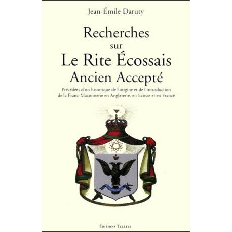 Recherches sur le Rite Ecossais Ancien Accepté