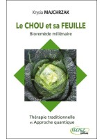 Le chou et sa feuille - Bioremède millénaire - Thérapie traditionnelle et Approche quantique