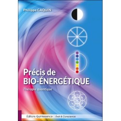 Précis de bio-énergétique - Thérapie quantique