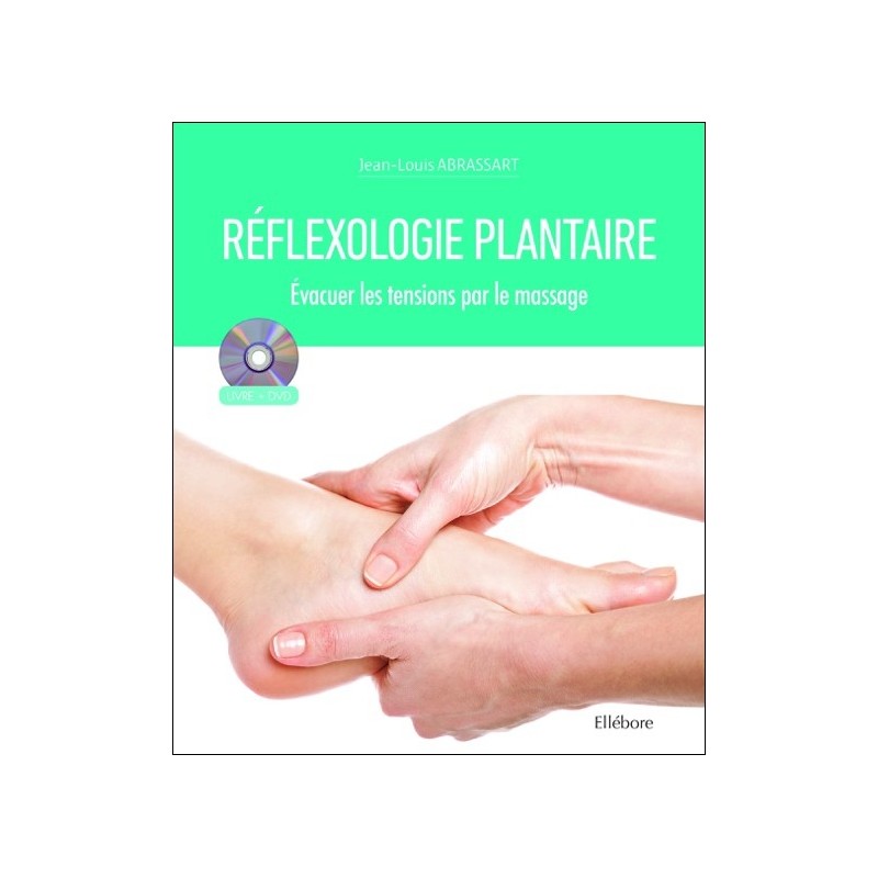 Réflexologie plantaire - Evacuer les tensions par le massage - Livre + DVD