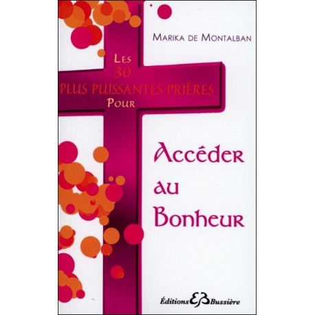 Les 30 plus puissantes prières pour Accéder au Bonheur