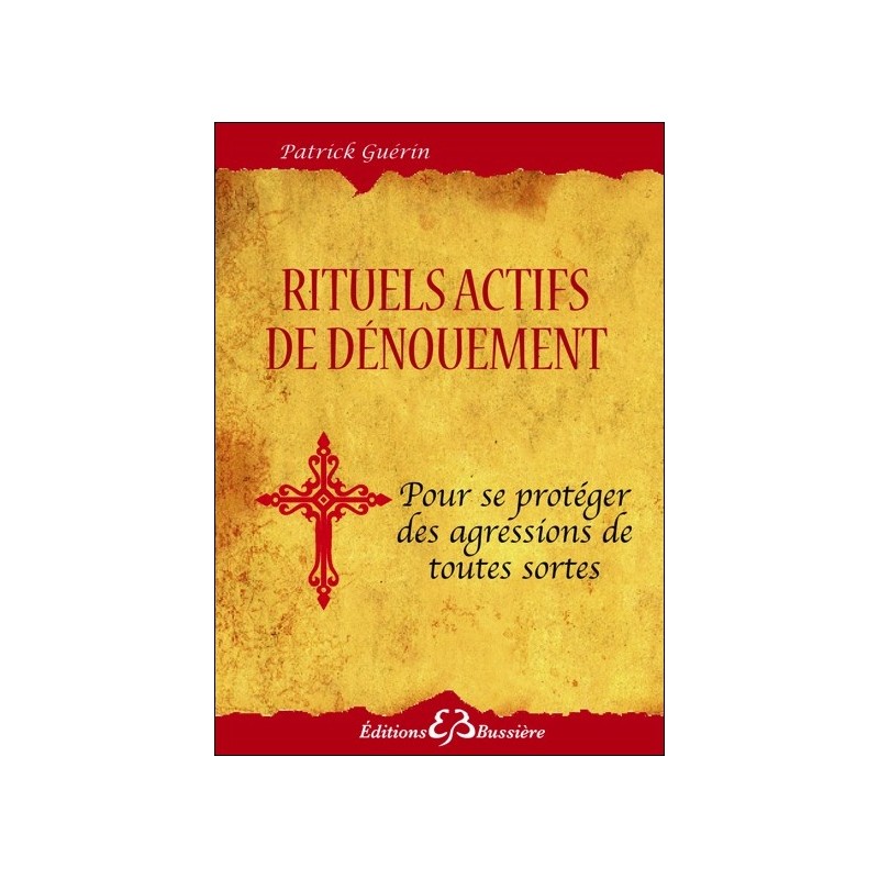 Rituels actifs de dénouement pour se protéger des agressions de toutes sortes