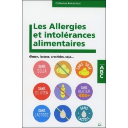 Les Allergies et intolérances alimentaires - ABC - Gluten. lactose. arachides. soja...