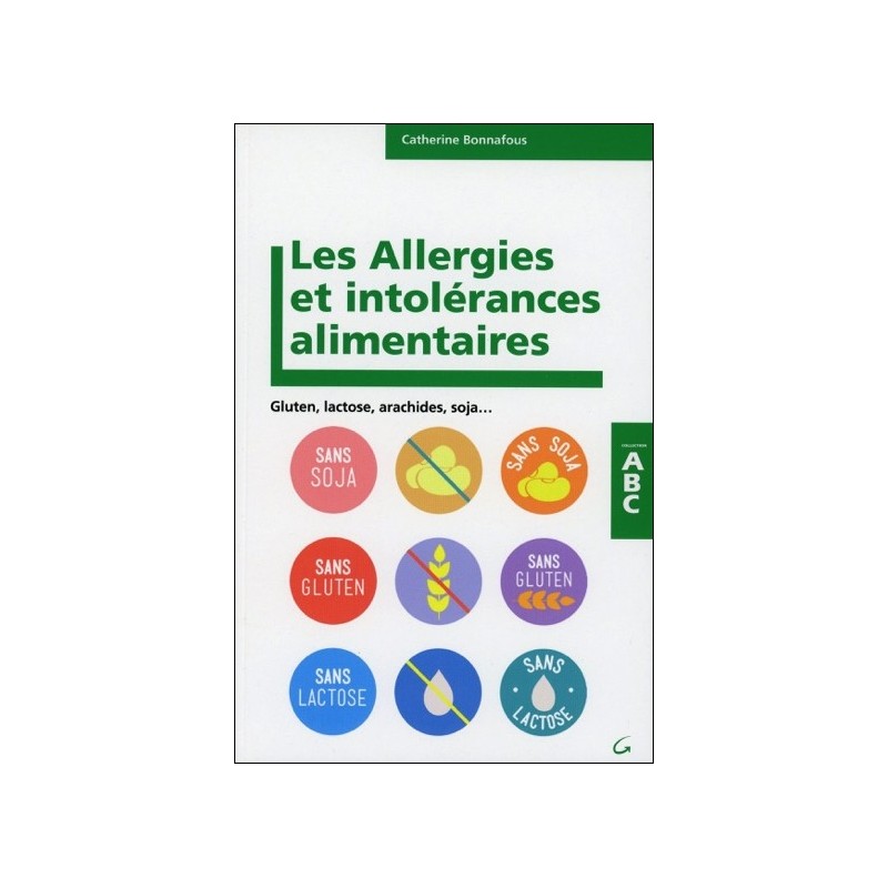 Les Allergies et intolérances alimentaires - ABC - Gluten, lactose, arachides, soja...