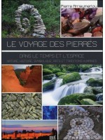 Le voyage des pierres - Dans le temps et l'espace - Nature, histoire, symbolique, arts et traditions humaines