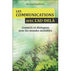 Les communications avec l'au-delà - Contacts et dialogues avec les mondes invisibles