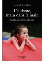 L'autisme, main dans la main - Guide, ressources et outils