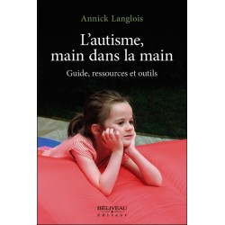 L'autisme, main dans la main - Guide, ressources et outils