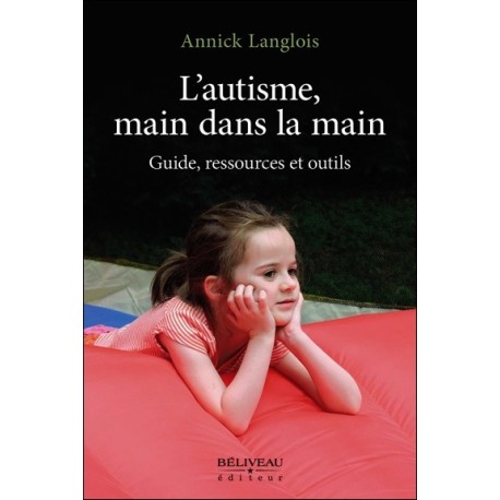 L'autisme, main dans la main - Guide, ressources et outils