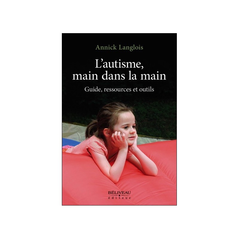 L'autisme, main dans la main - Guide, ressources et outils