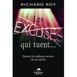 Les excuses qui tuent... Devenir la meilleure version de soi-même