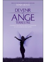 Devenir un ange terrestre - Comment trouver ses ailes et consacrer sa vie au service des autres