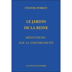 Le Jardin de la Reine - Méditations sur la synchronicité