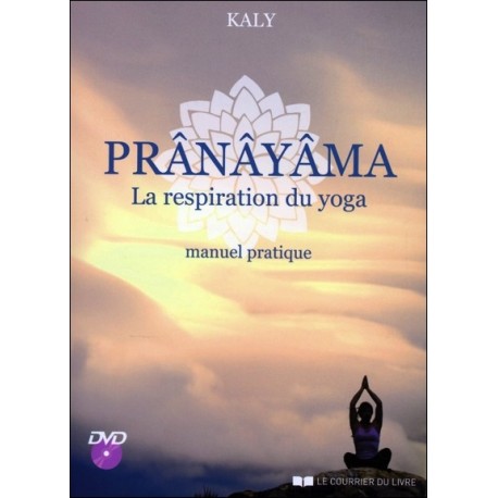 Prânâyama - La respiration du yoga - Manuel pratique - Livre + DVD