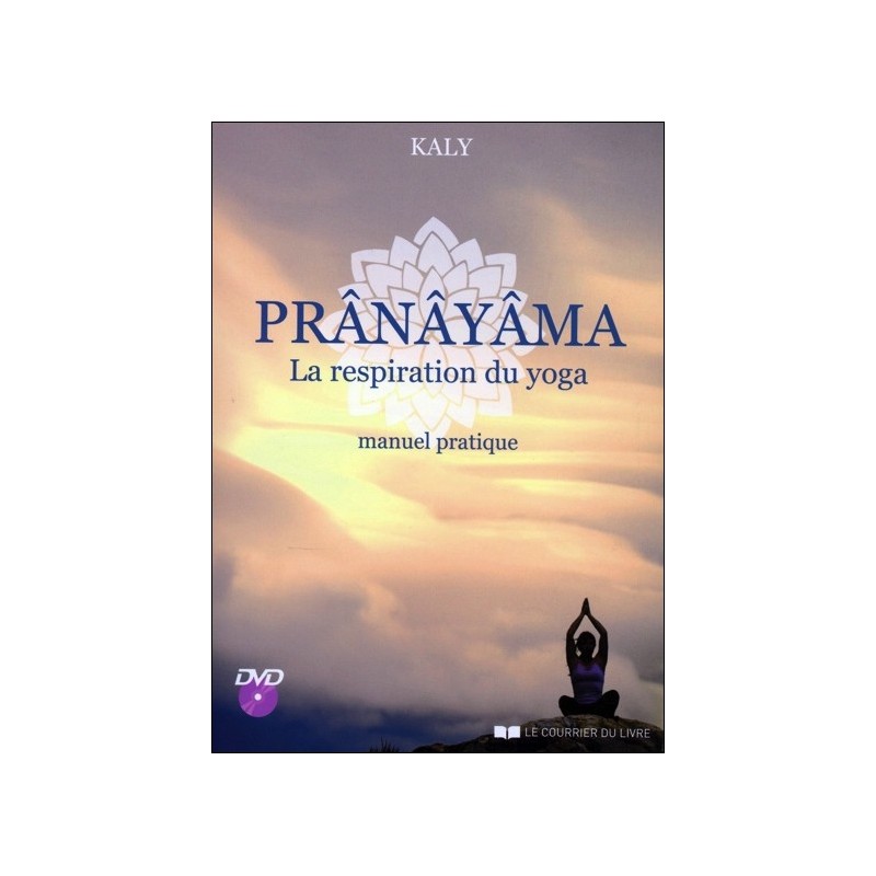 Prânâyama - La respiration du yoga - Manuel pratique - Livre + DVD