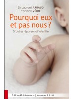 Pourquoi eux et pas nous ? D'autres réponses à l'infertilité