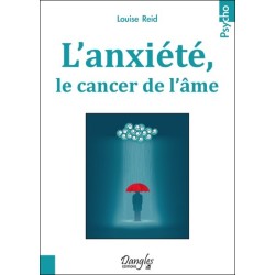 L'anxiété. le cancer de l'âme