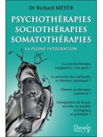 Psychothérapies - Sociothérapies - Somatothérapies - La pleine intégration