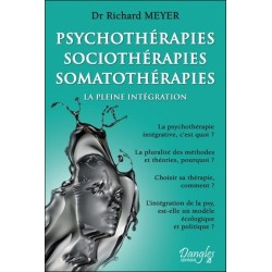 Psychothérapies - Sociothérapies - Somatothérapies - La pleine intégration