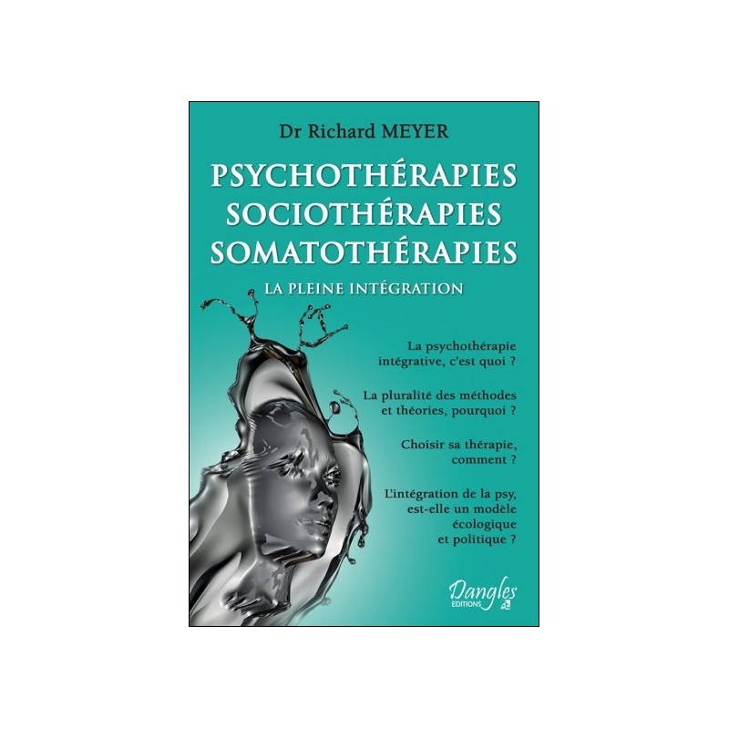 Psychothérapies - Sociothérapies - Somatothérapies - La pleine intégration