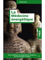 La Médecine énergétique - ABC - De la tradition aux applications modernes de l'art de guérir taoïste