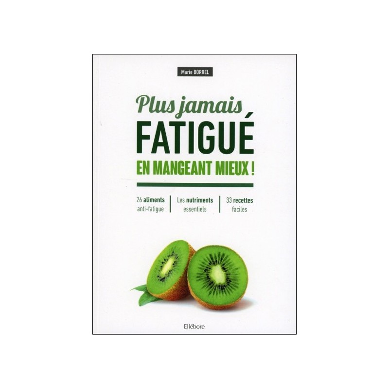 Plus jamais fatigué en mangeant mieux !