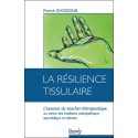 La résilience tissulaire - L'essence du toucher thérapeutique