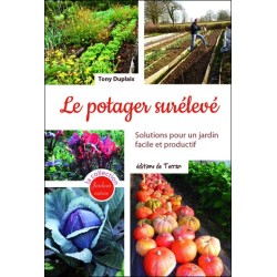 Le potager surélevé - Solutions pour un jardin facile et productif