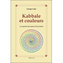 Kabbale et couleurs - Les mystères des nuances de la Lumière