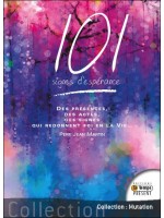 101 signes d'espérance - Des présences, des actes, des signes qui redonnent foi en la Vie...