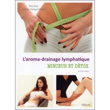 L'aroma-drainage lymphatique - Minceur et détox - Méthode Ahimsa