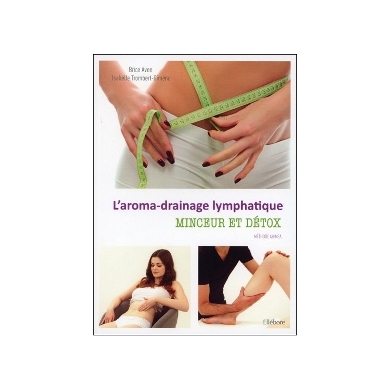 L'aroma-drainage lymphatique - Minceur et détox - Méthode Ahimsa