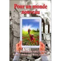 Pour un monde nouveau - Trois Manifestes rosicruciens - Positio - Appellatio - Noces chymiques