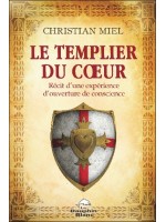 Le Templier du coeur - Récit d'une expérience d'ouverture de conscience