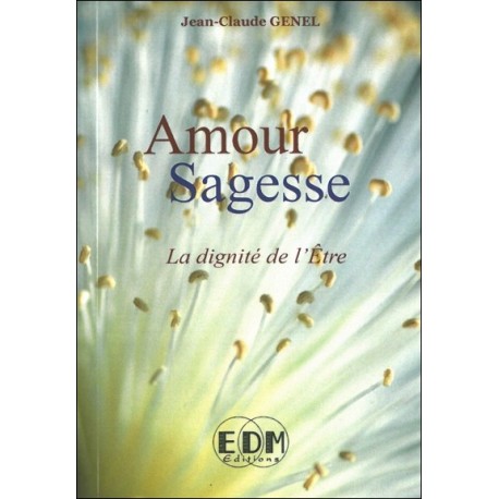 Amour Sagesse - La dignité de l'Etre