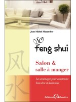 So Feng Shui - Salon & salle à manger - Les aménager pour construire bien-être et harmonie