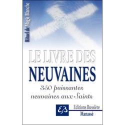 Le livre des neuvaines - 350 puissantes neuvaines aux Saints