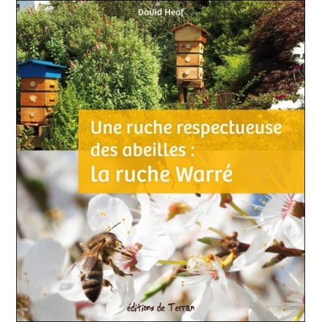 Une ruche respectueuse des abeilles : la ruche Warré