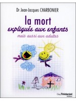 La mort expliquée aux enfants mais aussi aux adultes