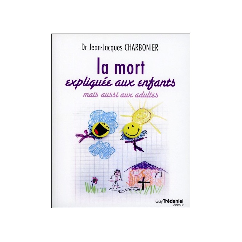 La mort expliquée aux enfants mais aussi aux adultes